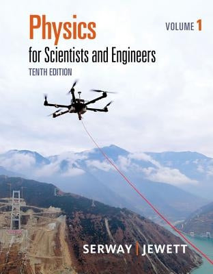 Physics for Scientists and Engineers, Volume 1 by Serway, Raymond A.