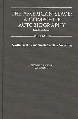 The American Slave: North Carolina & South Carolina Narratives Supp. Ser. 1, Vol 11 by Rawick, Jules