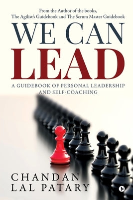 We Can Lead: A Guidebook of Personal Leadership and Self-Coaching by Chandan Lal Patary