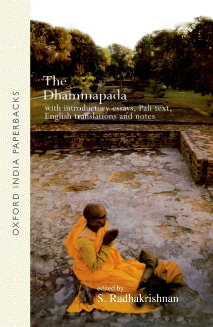The Dhammapada: With Introductory Essays, Pali Text, English Translation and Notes by Radhakrishnan, S.