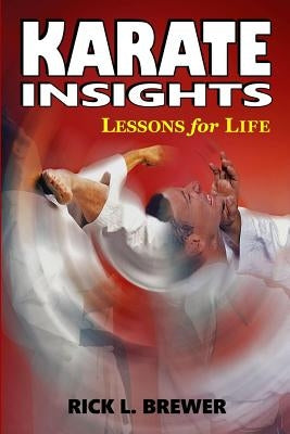 Karate Insights: Lesson for Life by Brewer, Rick L.