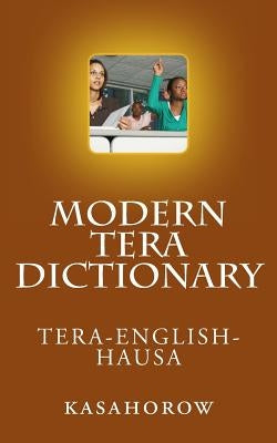 Modern Tera Dictionary: Tera - English - Hausa by Magaji, Maimuna Adamu