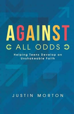 Against All Odds by Morton, Justin