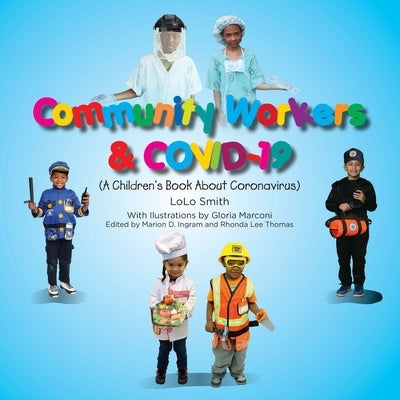 Community Workers & COVID-19 (A Children's Book About Coronavirus) by Ingram, Marion D.