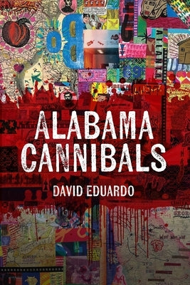 Alabama Cannibals by Eduardo, David