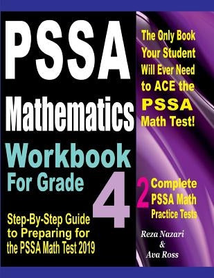 PSSA Mathematics Workbook For Grade 4: Step-By-Step Guide to Preparing for the PSSA Math Test 2019 by Ross, Ava