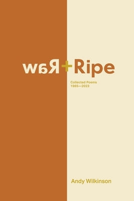 Raw and Ripe by Wilkinson, Andy