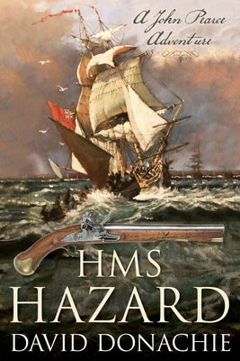 HMS Hazard: John Pearce Novel #16 by Donachie, David