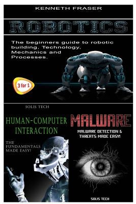Robotics + Human-Computer Interaction + Malware by Fraser, Kenneth