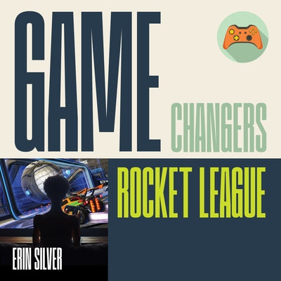 Rocket League by Silver, Erin