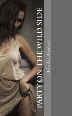 Party on the Wild Side by Nichols, Nicola