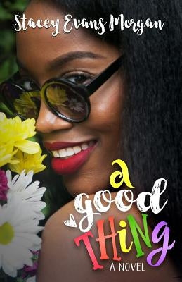 A Good Thing by Morgan, Stacey Evans