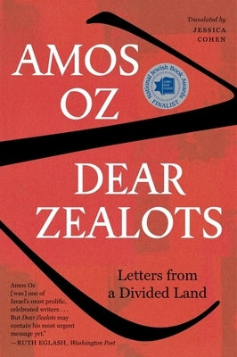 Dear Zealots: Letters from a Divided Land by Oz, Amos