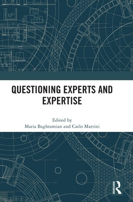 Questioning Experts and Expertise by Baghramian, Maria