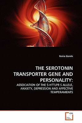 The Serotonin Transporter Gene and Personality by Gonda, Xenia