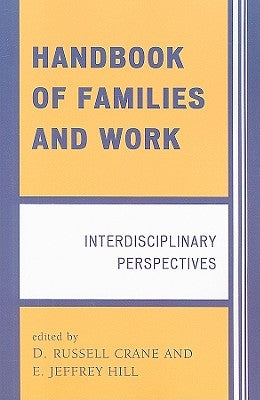Handbook of Families and Work: Interdisciplinary Perspectives by Crane, D. Russell