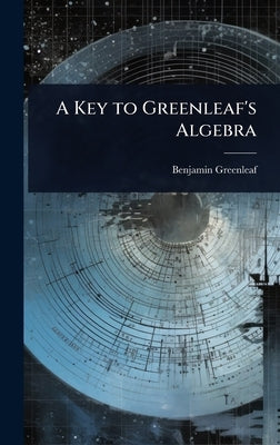 A Key to Greenleaf's Algebra by Greenleaf, Benjamin