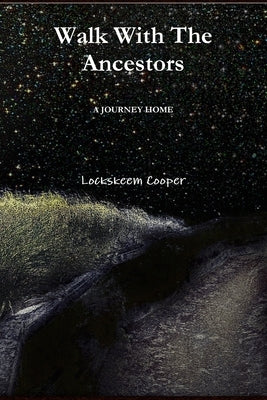 Walk With The Ancestors by Cooper, Lockskeem
