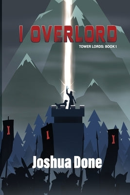I Overlord by Done, Joshua
