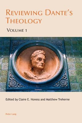 Reviewing Dante's Theology: Volume 1 by Honess, Claire E.