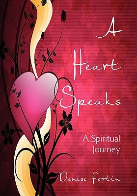 A Heart Speaks by Fortin, Denise
