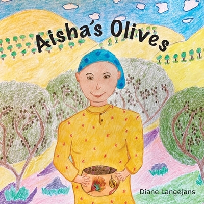 Aisha's Olives by Langejans, Diane