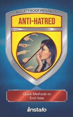 Anti-Hatred: Quick Methods to End Hate by Instafo