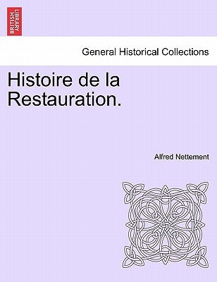 Histoire de la Restauration.VOL II by Nettement, Alfred