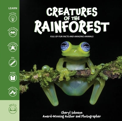 Creatures of the Rainforest by Johnson, Cheryl