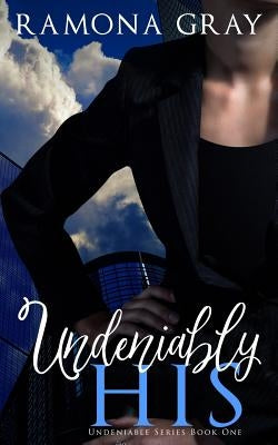 Undeniably His by Gray, Ramona
