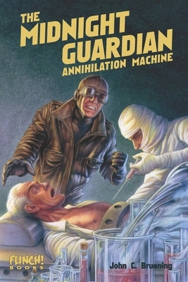 The Midnight Guardian: Annihilation Machine by Bruening, John C.