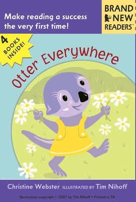 Otter Everywhere: Brand New Readers by Webster, Christine