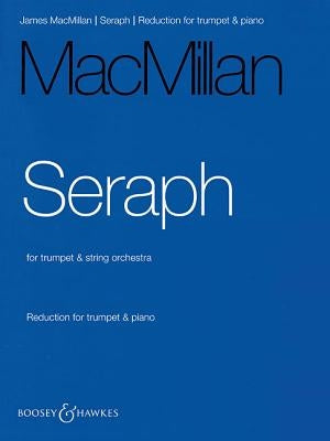 Seraph: Reduction for Trumpet & Piano by MacMillan, James