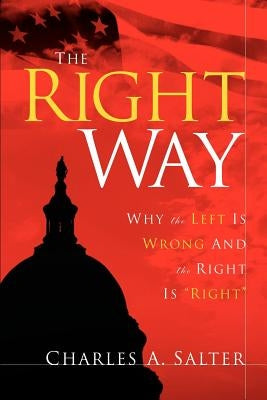The Right Way by Salter, Charles A.