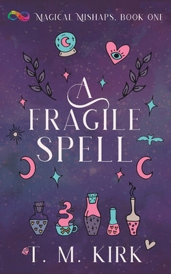A Fragile Spell by Kirk, T. M.