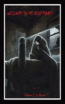 Welcome to My Nightmares by Lo Monaco, Salvatore J.