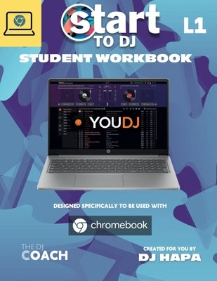 Start to DJ - Workbook Level 1: Blue Edition - For Chromebooks by Hapa, Dj
