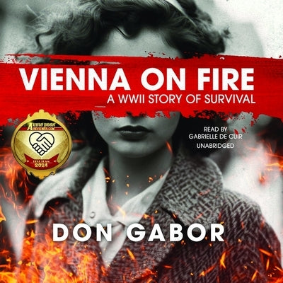 Vienna on Fire: A WWII Story of Survival by Gabor, Don