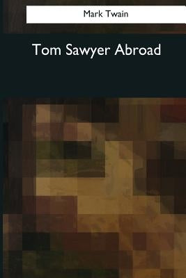 Tom Sawyer Abroad by Twain, Mark