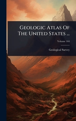 Geologic Atlas Of The United States ... by US Geological Survey Library