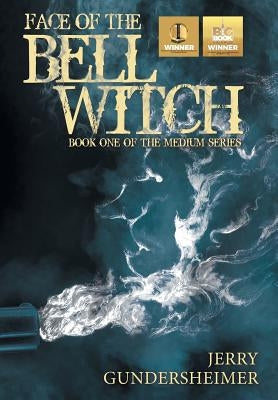 Face of the Bell Witch: Book One of the Medium Series by Gundersheimer, Jerry