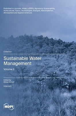 Sustainable Water Management: Volume II by Scholz, Miklas