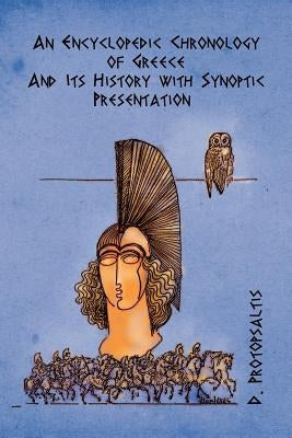 An Encyclopedic Chronology of Greece and Its History by Protopsaltis, Demetrios