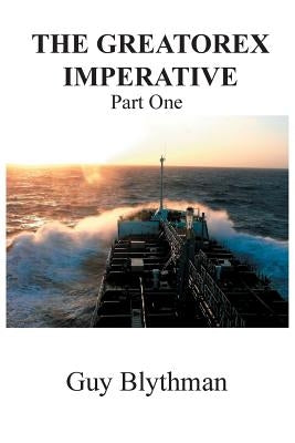 The Greatorex Imperative: Part One by Blythman, Guy