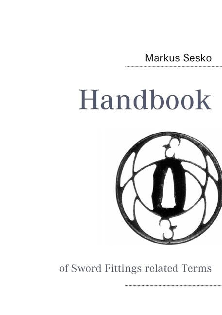 Handbook: of Sword Fittings related Terms by Sesko, Markus