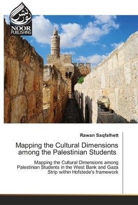 Mapping the Cultural Dimensions among the Palestinian Students by Saqfalhett, Rawan