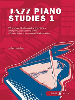 Jazz Piano Studies, Bk 1: 22 Original Studies and Study Pieces by Kember, John