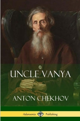 Uncle Vanya by Chekhov, Anton