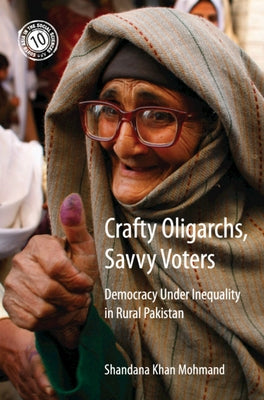 Crafty Oligarchs, Savvy Voters by Khan Mohmand, Shandana