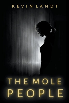 The Mole People by Landt, Kevin